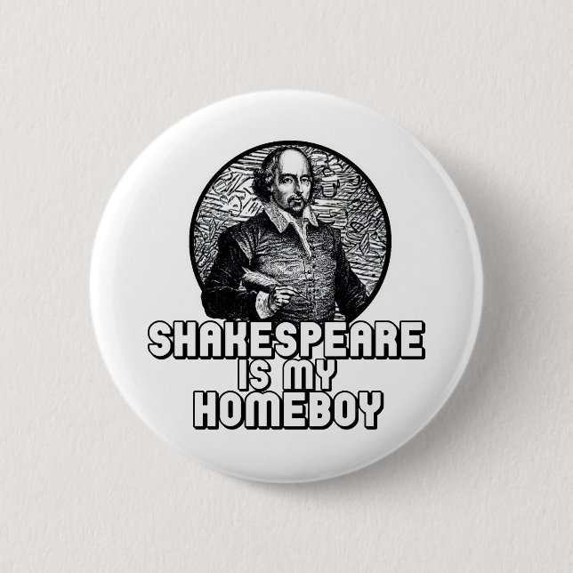 Shakespeare Is My Homeboy 2 Inch Round Button (Front)