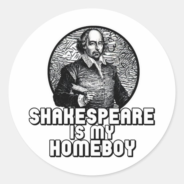 Shakespeare Is My Homeboy Classic Round Sticker (Front)