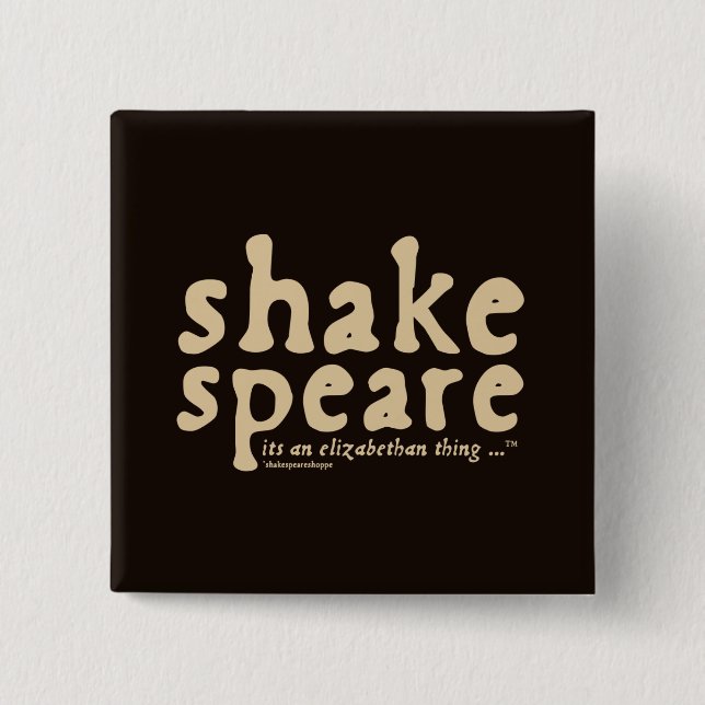 Shakespeare - it's an Elizabethan thing 2 Inch Square Button (Front)