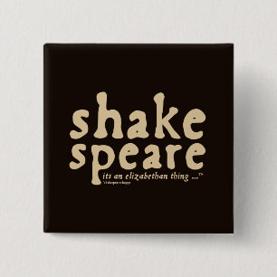 Shakespeare - it's an Elizabethan thing 2 Inch Square Button