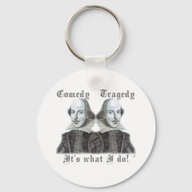 Shakespeare - It's what I do! Keychain (Front)