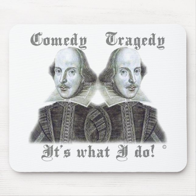 Shakespeare - It's what I do! Mouse Pad (Front)