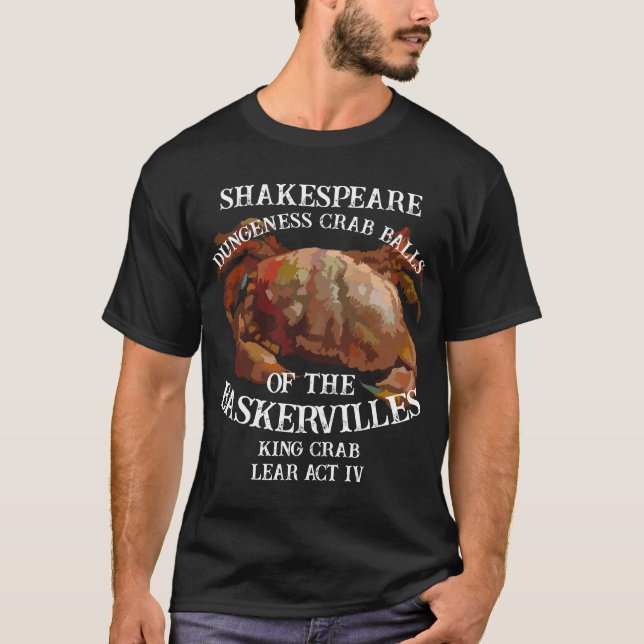 Shakespeare King Crab Lear Dungeness Crab Balls T-Shirt (Front)