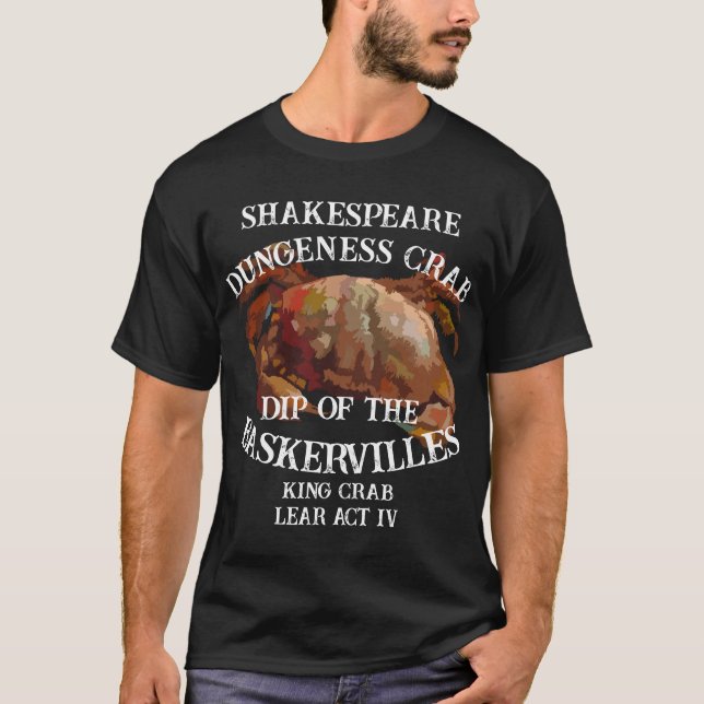 Shakespeare King Crab Lear Dungeness Crab Dip T-Shirt (Front)
