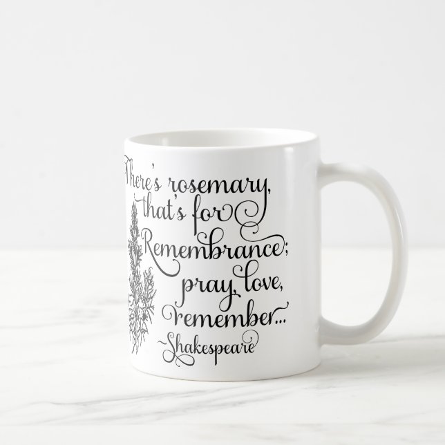 Shakespeare Mug, Rosemary for Remembrance, Hamlet Coffee Mug (Right)
