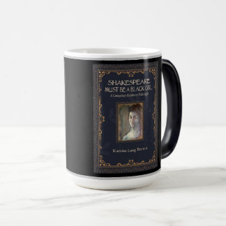Shakespeare Must Be A Black Girl Magic Mug