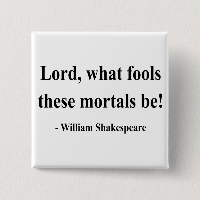 Shakespeare Quote 1a 2 Inch Square Button (Front)