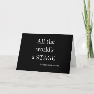 Shakespeare Quote All the World's a Stage Quotes Card