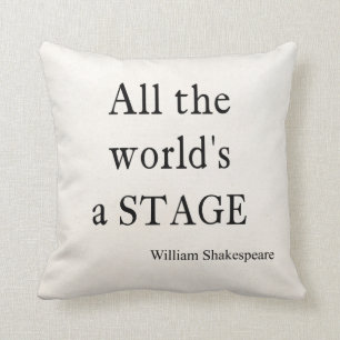 Shakespeare Quote All the World's a Stage Quotes Throw Pillow