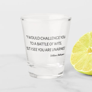 Shakespeare Quote - Battle Of Wits Shot Glass