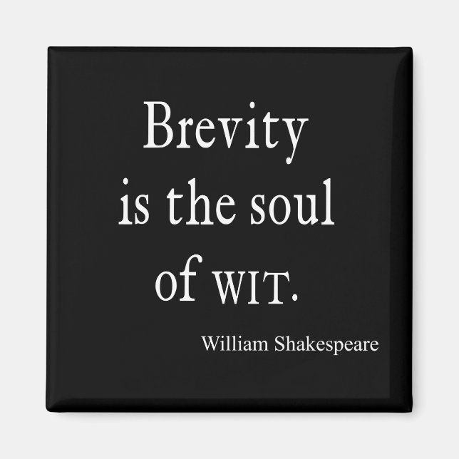 Shakespeare Quote Brevity is the Soul of Wit Quote Magnet (Front)