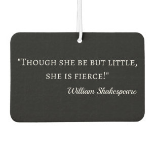 Shakespeare Quote - Little But Fierce I Air Freshener