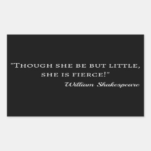 Shakespeare Quote - Little But Fierce I Sticker