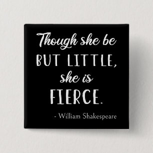 Shakespeare Quote - Little But Fierce II 2 Inch Square Button