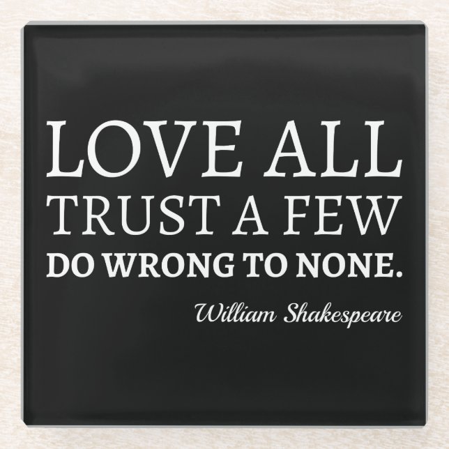 Shakespeare Quote - Love, Trust, And Wrong I Glass Coaster (Front)