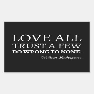 Shakespeare Quote - Love, Trust, And Wrong I Sticker
