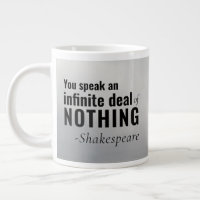 Shakespeare Quote Mug You Speak Infinite NOTHING