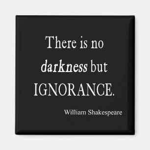 Shakespeare Quote No Darkness but Ignorance Quotes Magnet