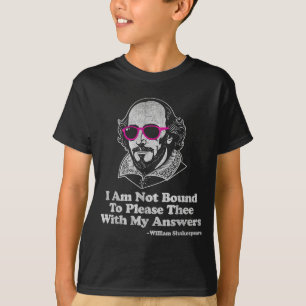 Shakespeare Quote Not Bound To Please Literature T T-Shirt
