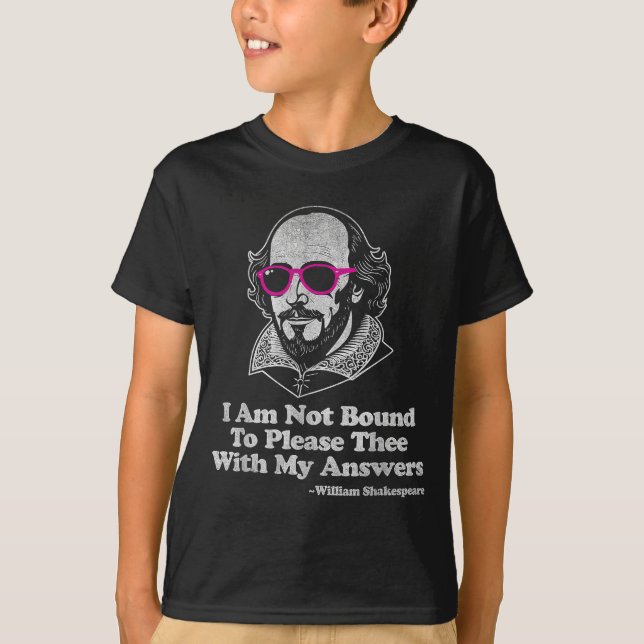 Shakespeare Quote Not Bound To Please Literature T T-Shirt (Front)
