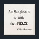 Shakespeare Quote She Be Little But Fierce Quotes Magnet<br><div class="desc">Custom Template For Square Magnet - Customized Magnets. Personalize with your own name, pattern, design, quote, monogram, or photograph. Use our cool templates, artwork, photos, graphics, and illustrations, then add names, text, quotes, and monograms to create your own magnet. Click the "Customize it!" button to make it personalized or monogrammed....</div>
