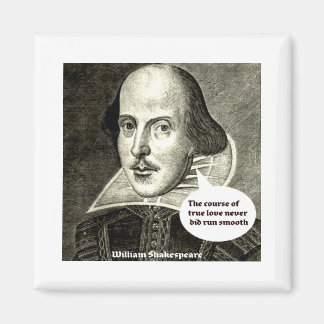 Shakespeare-quote The course of true love never di Magnet