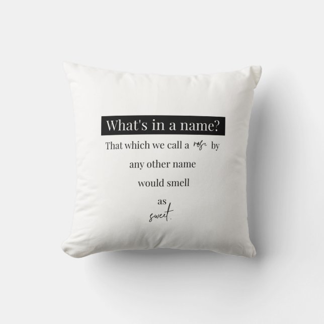 Shakespeare Romeo & Juliet - What's In A Name Throw Pillow (Front)