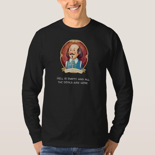 Shakespeare said Hell is Empty  Devils are All Her T-Shirt (Front)