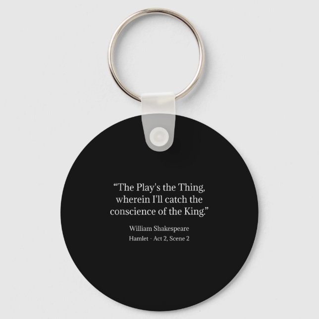Shakespeare Shirt The Play's The Thing Shakespeare Keychain (Front)