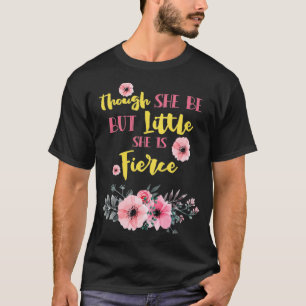 Shakespeare  Though She Be But Little She Is Fierc T-Shirt