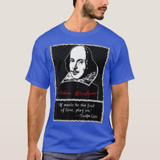 ShakespeareIf Music be the Food of Love 12th Night T-Shirt