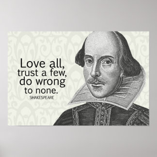 Shakespeare's Love All, Trust a Few, Do... Quote Poster