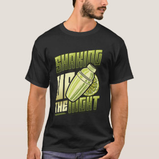 Shaking Up The Night Bartender T-Shirt