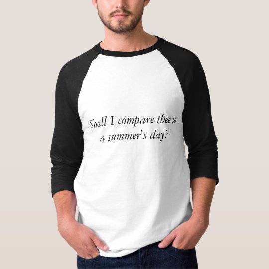 Shall I Compare Thee to a Summer's Day? | Poetry-T T-Shirt