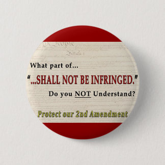 Shall NOT be Infringed 2 Inch Round Button