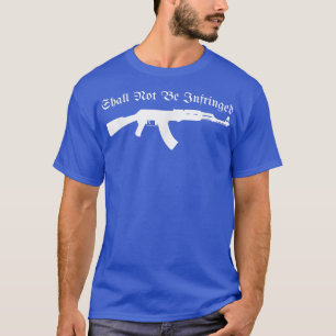 Shall Not Be Infringed Right To Bear Arms Ak Patri T-Shirt