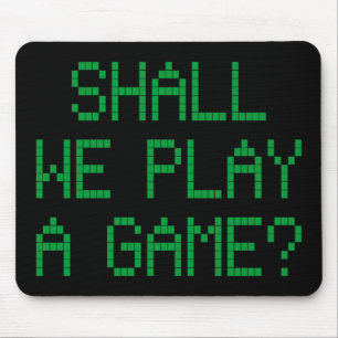 Shall We Play A Game? Mouse Pad