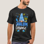 Shalom Gnome Menorah Dreidel Hanukkah Chanukah Jew T-Shirt<br><div class="desc">Shalom Gnome Menorah Dreidel Hanukkah Chanukah Jewish Girls</div>