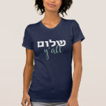 Shalom Y'all - Hebrew T-Shirt<br><div class="desc">Shalom Y'all with Hebrew Letters</div>