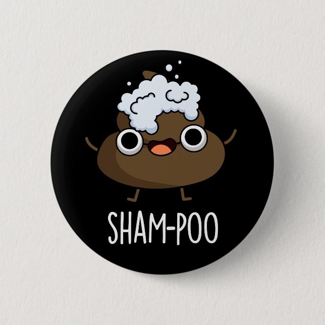 Sham-poo Funny Poop With Shampoo Pun Dark BG 2 Inch Round Button (Front)