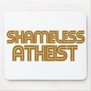 Shameless Atheist Mouse Pad