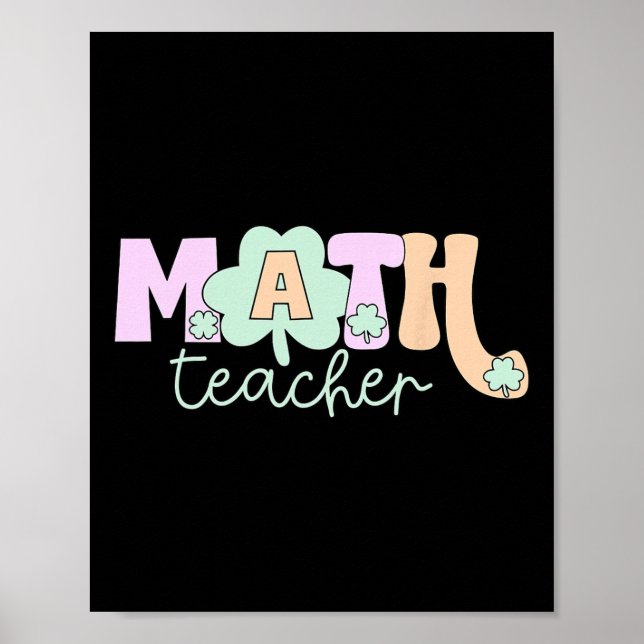 Shamrock Cute Math Teacher Algebra Geometry St Pat Poster (Front)