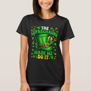 Shamrock Leprechauns Made Me Do It St Patrick's Da T-Shirt