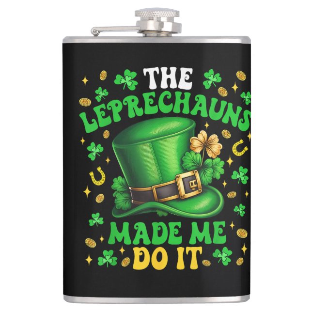 Shamrock Leprechauns Made Me Do It St Patricks Day Hip Flask (Front)