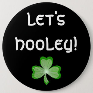 Shamrock 'Let's Hooley!' button black
