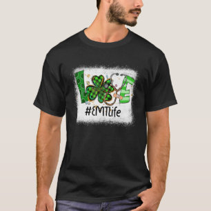 Shamrock Love EMT Life Nurse Irish St Patricks Day T-Shirt