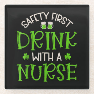 Shamrock Safety First Drink With A Nurse Glass Coaster