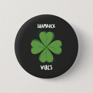 Shamrock Vibes Four-Leaf Clover St. Paddy's Day 2 Inch Round Button
