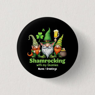 Shamrocking with My Gnomies Funny St. Patrick's  1 Inch Round Button