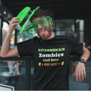 Shamrocks, Zombies, and Beer  Oh My! St. Patrick's T-Shirt